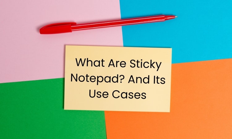 What Are Sticky Notepad